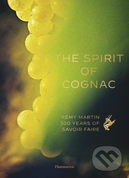 Levně The Spirit of Cognac - Harry Gruyaert, Thomas Laurenceau - kniha z kategorie Kuchárky