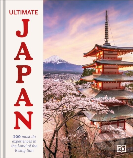 Levně Ultimate Japan (100 Must-do Experiences for the Trip of a Lifetime) - kniha z kategorie Sprievodcovia Áziou