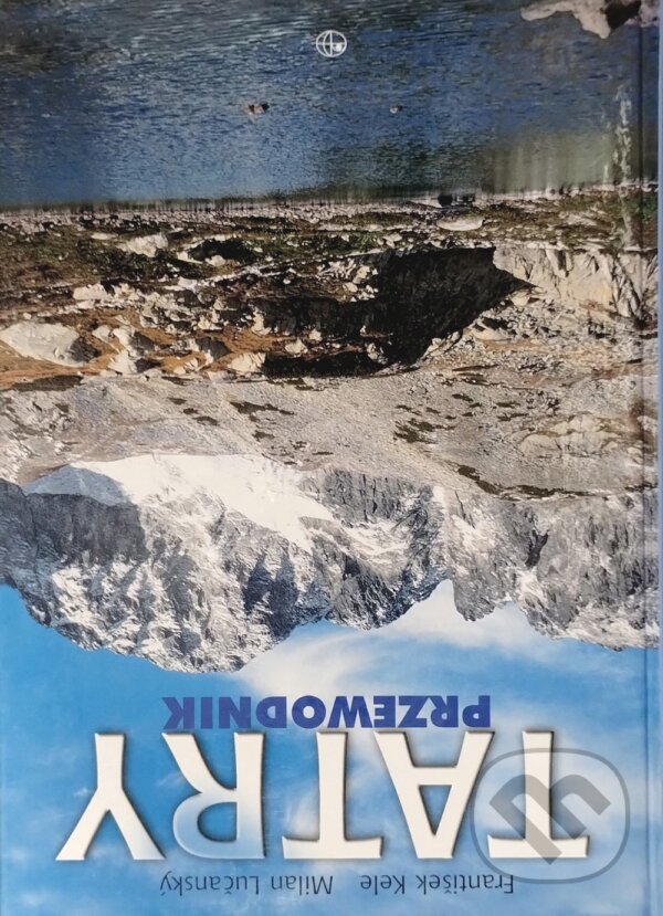 Levně Tatry Przewodnik - František Kele, Milan Lučanský - kniha z kategorie Obrazové publikácie