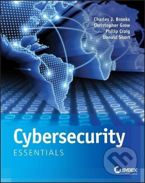 Kniha: Cybersecurity Essentials (Charles J. Brooks). , 2018