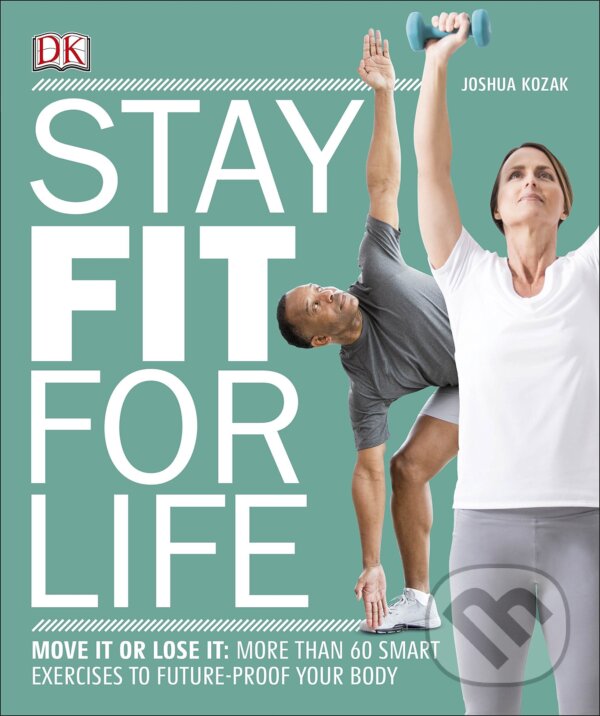 Kniha: Stay Fit For Life (Joshua Kozak). Dorling Kindersley, 2017