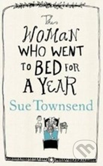 Kniha: The Woman who went to bed for a year (Sue Townsendová). 