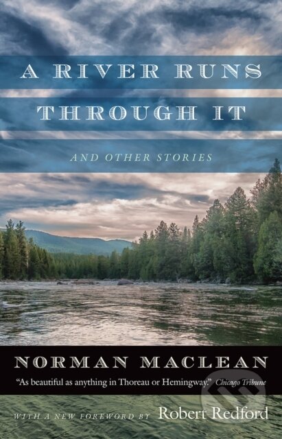 Levně A River Runs Through it and Other Stories : Fortieth Anniversary Edition