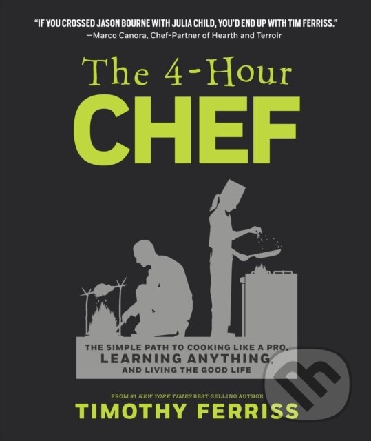 Kniha: 4-Hour Chef (Timothy Ferriss). Houghton Mifflin, 2012