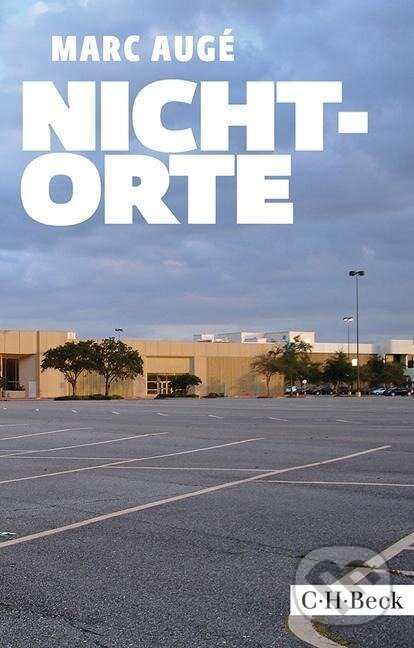 Kniha: Nicht-Orte (Marc Augé). C. H. Beck, 2019