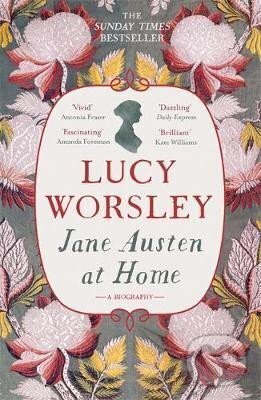 Levně Jane Austen at Home : A Biography - Lucy Worsleyová