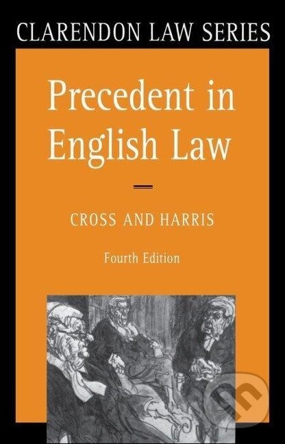 Kniha: Precedent in English Law (Rupert Cross). OUP Oxford, 1991