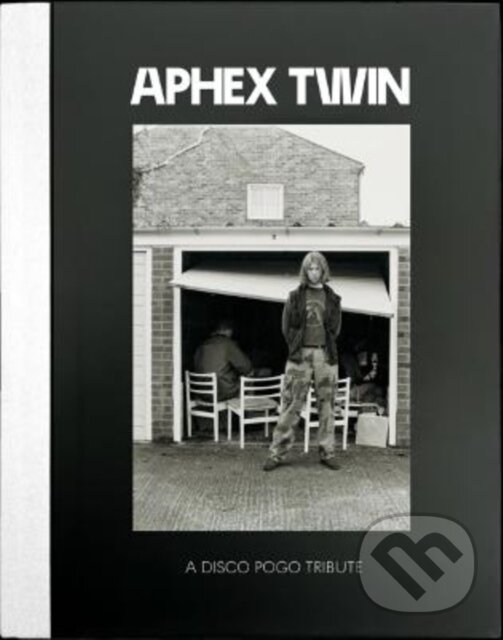 Levně Aphex Twin (A Disco Pogo Tribute) - Jim Butler - kniha z kategorie Umenie, dizajn a architektúra
