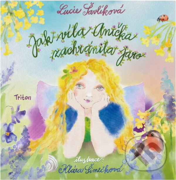 Kniha: Jak víla Anička zachránila jaro (Lucie Šavlíková). Triton, 2025