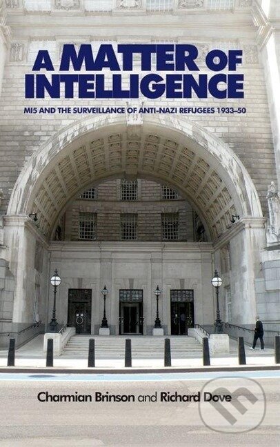 Kniha: A matter of intelligence (Charmian Brinson). Manchester University Press, 2015