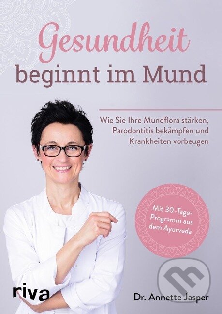 Kniha: Gesundheit beginnt im Mund (Annette Jasper). riva Verlag, 2020