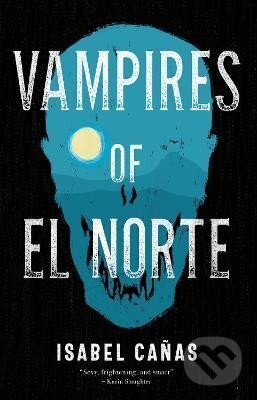 Levně Vampires of El Norte - Isabel Canas