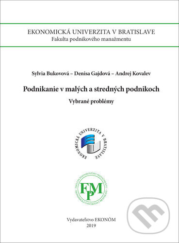 Kniha: Podnikanie v malých a stredných podnikoch (Sylvia Bukovová, Denisa Gajdová a Andrej Kovalev). , 2019
