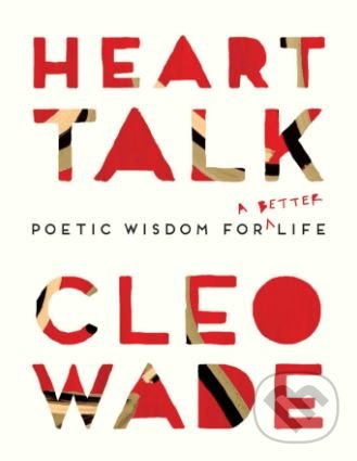 Levně Heart Talk (Poetic Wisdom for a Better Life) - Cleo Wade - kniha z kategorie Poézia