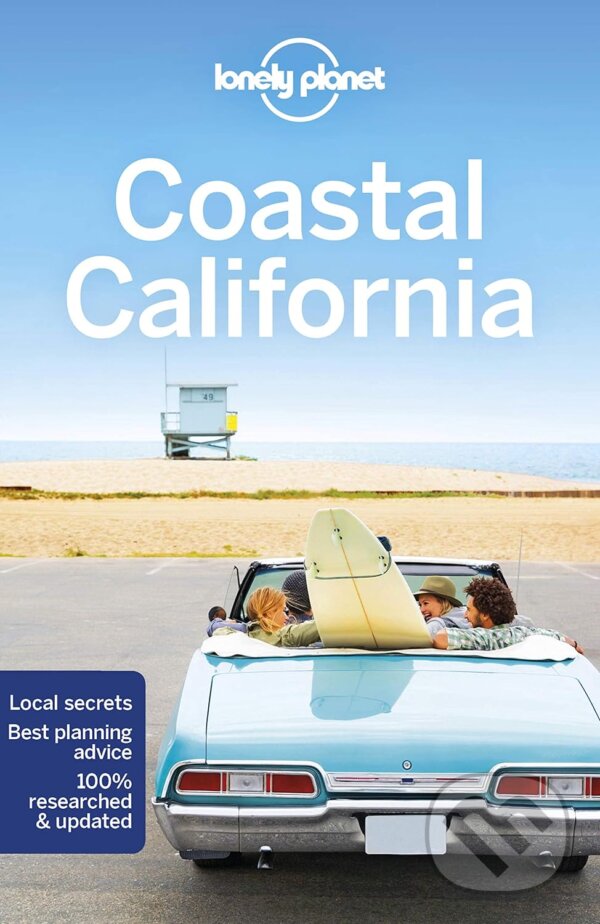 Kniha: Coastal California (Alison Bing, Andrew Bender, Ashley Harrell, Brett Atkinson, Cristian Bonetto, Jade Bremner, John A Vlahides, Josephine Quintero, Nate Cavalieri a Sara Benson). Lonely Planet, 2018