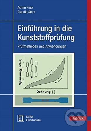 Levně Einführung in die Kunststoffprüfung - Achim Frick, Claudia Stern