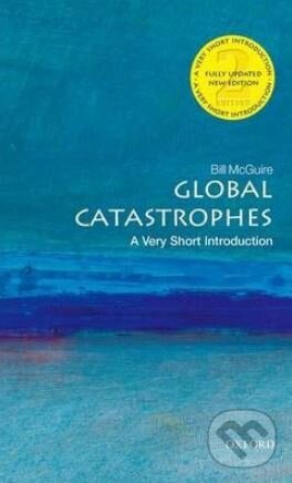 Levně Global Catastrophes (A Very Short Introduction) - Bill McGuire - kniha z kategorie Humanitné a spoločenské vedy