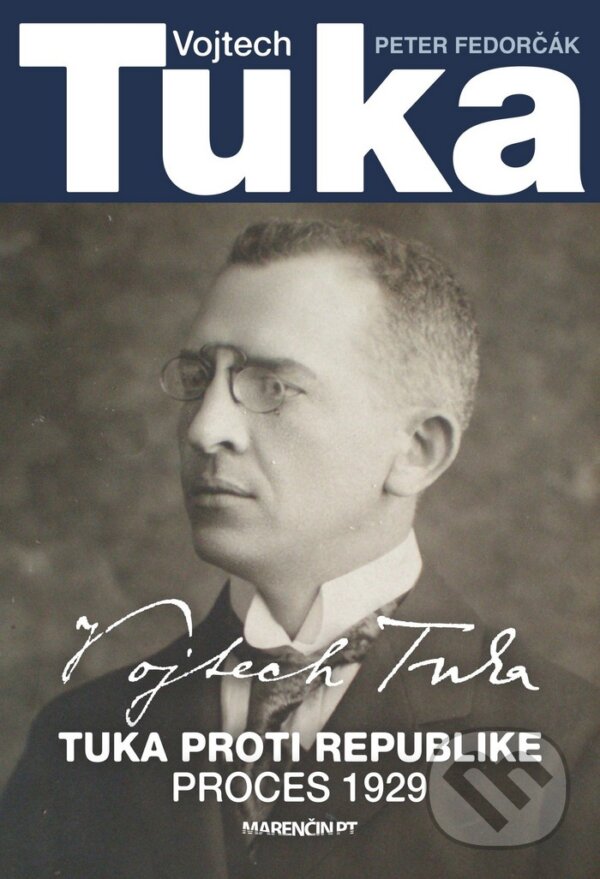 Levně Vojtech Tuka (Tuka proti republike - Proces 1929) - Peter Fedorčák - kniha z kategorie Životopisy