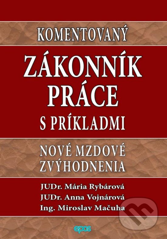 Levně Komentovaný Zákonník práce s príkladmi (Nové mzdové zvýhodnenia) - kniha z kategorie Pracovné právo