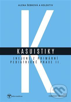 Levně Kasuistiky (nejen) z primární pediatrické praxe 2 - Alena Šebková - kniha z kategorie Jazykové učebnice a slovníky