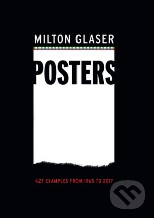 Levně Milton Glaser Posters (427 Examples from 1965 to 2017) - kniha z kategorie Plagáty / Poustre