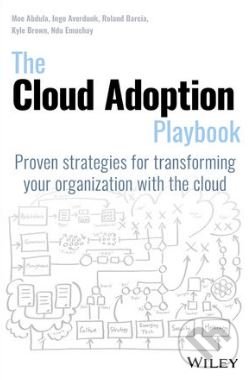 Levně The Cloud Adoption Playbook (Proven Strategies for Transforming Your Organization with the Cloud) - kniha z kategorie Podnikanie