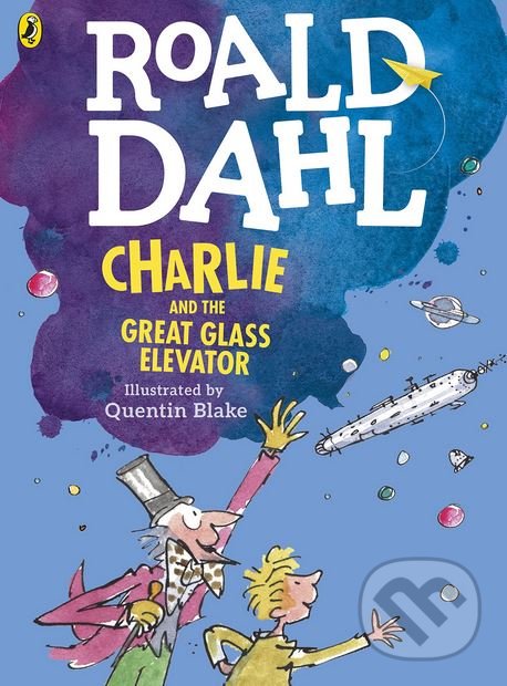 Levně Charlie and the Great Glass Elevator - Roald Dahl, Quentin Blake (ilustrácie) - kniha z kategorie Sci-fi