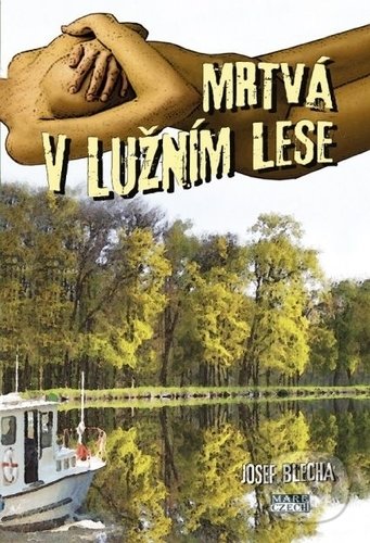 Levně Mrtvá v lužním lese - Josef Blecha - kniha z kategorie Detektívky
