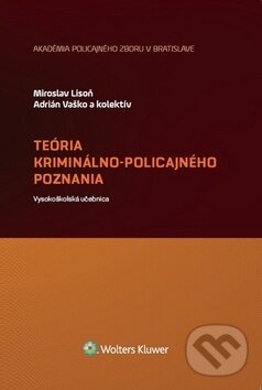 Levně Teória kriminálno-policajného poznania - Miroslav Lison, Adrián Vaško - kniha z kategorie Kriminológia a kriminalistika