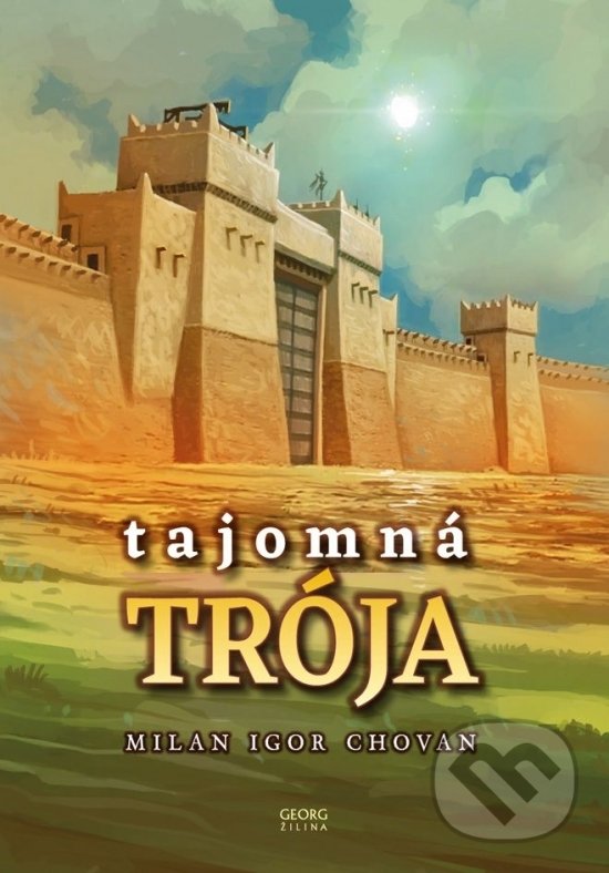 Levně Tajomná Trója - Milan Igor Chovan - kniha z kategorie Beletria