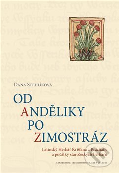 Kniha: Od anděliky po zimostráz (Dana Stehlíková). Centrum pro studium demokracie a kultury, 2018