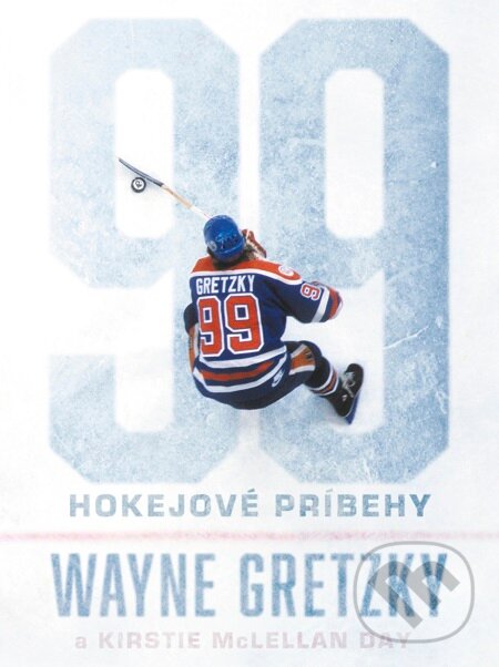 E-kniha: 99: Hokejové príbehy (Kirstie McLellan Day a Wayne Gretzky). CPRESS, 2017