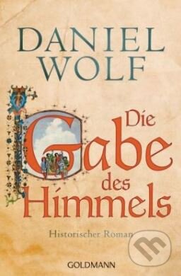 Levně Die Gabe des Himmels - Daniel Wolf - kniha z kategorie Beletria