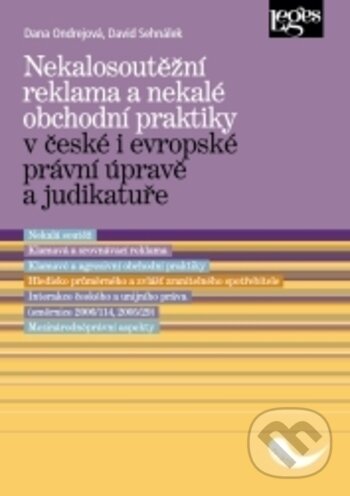 Levně Nekalosoutěžní reklama a nekalé obchodní praktiky v české i evropské právní úpravě a judikatuře - kniha z kategorie Obchodné právo