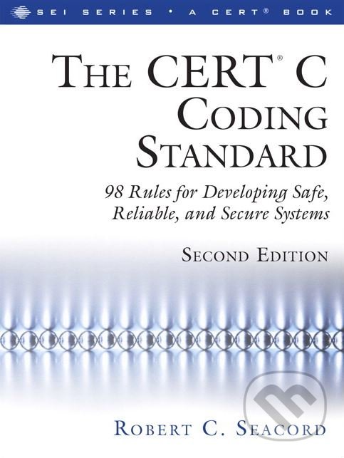 Kniha: The CERT® C Coding Standard (Robert C. Seacord)
