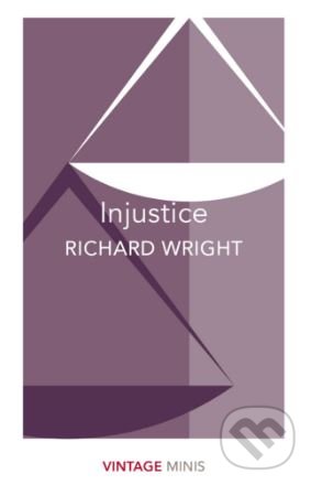 Injustice - Richard Wright, Vintage, 2018