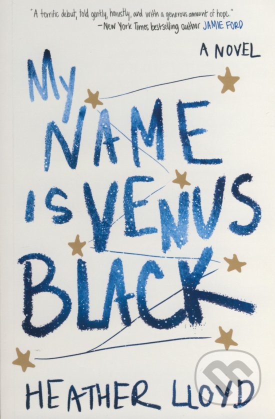 Levně My Name Is Venus Black - Heather Lloyd - kniha z kategorie Beletria