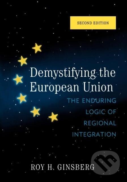 Kniha: Demystifying the European Union (Roy H. Ginsberg)