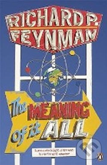 Kniha: The Meaning of it All (Phillips Richard Feynman). Penguin Books, 2007