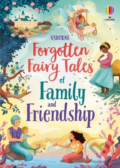 Levně Forgotten Fairy Tales of Family and Friendship - Mary Sebag-Montefiore