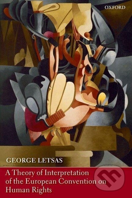 Kniha: A Theory of Interpretation of the European Convention on Human Rights (Paperback) (George Letsas)