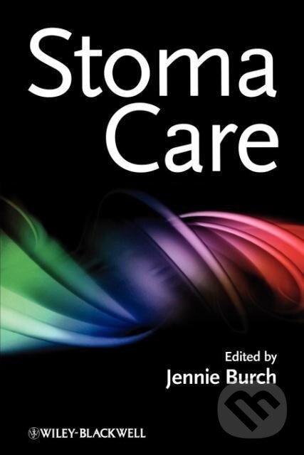 Kniha: Stoma Care (Burch). John Wiley & Sons, 2009