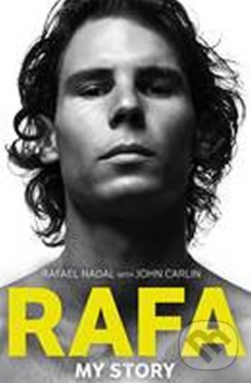 Kniha: Rafa - My Story (John Carlin a Rafael Nadal). Hyperion