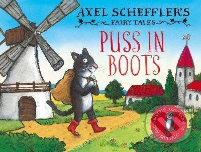 Levně Axel Scheffler´s Fairy Tales: Puss In Boots - Axel Scheffler