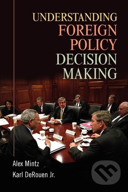 Levně Understanding Foreign Policy Decision Making - Alex Mintz - kniha z kategorie Politológia a politika