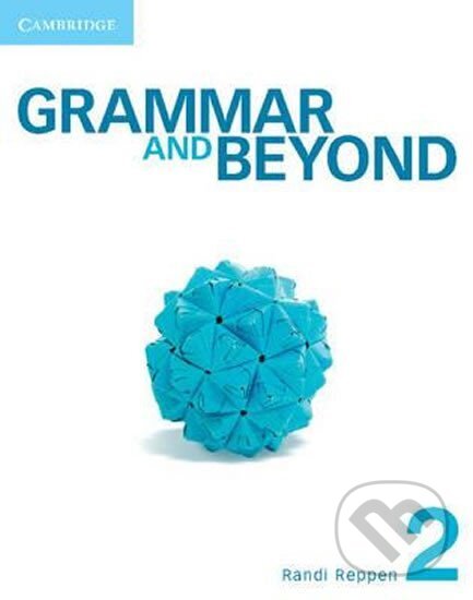 Kniha: Grammar and Beyond Level 2: SB + WB (Randi Reppen). Cambridge University Press, 2012