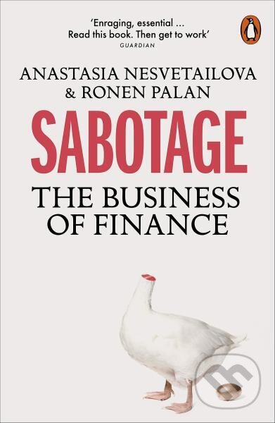 Levně Sabotage: The Business of Finance - Anastasia Nesvetailova, Ronen Palan - kniha z kategorie Odborné a náučné