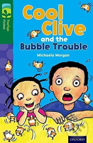Levně Oxford Reading Tree TreeTops Fiction 12 More Pack C Cool Clive and the Bubble Trouble