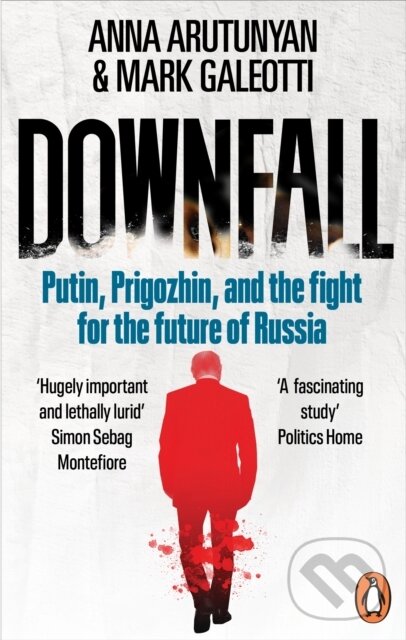 Levně Downfall (Putin, Prigozhin, and the fight for the future of Russia) - kniha z kategorie Životopisy, reportáže a myšlienky