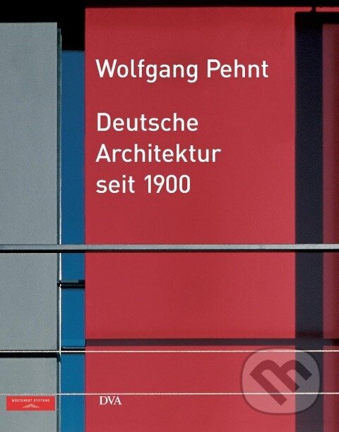 Kniha: Deutsche Architektur seit 1900 (Wolfgang Pehnt). , 2005